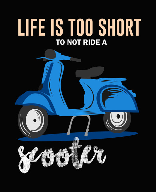 Life Is Too Short Scooter DTF Transfer