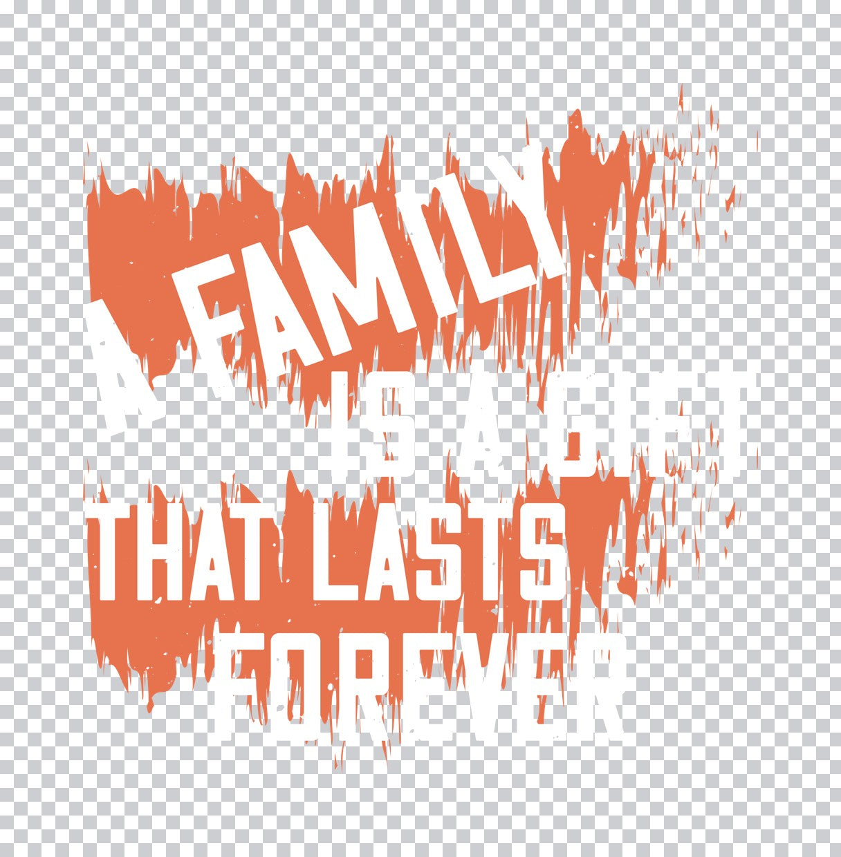 Family That Lasts Forever DTF Transfer