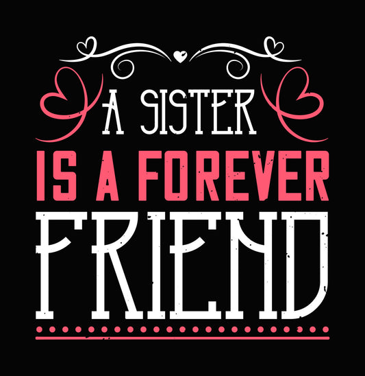 Is a Forever Sister DTF Transfer