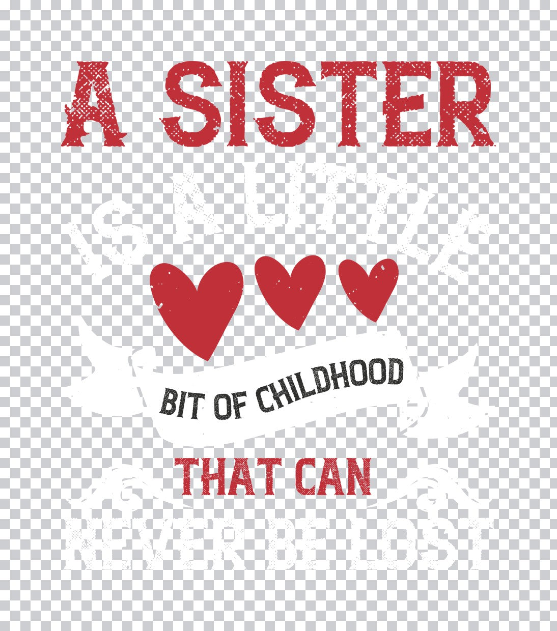 A Sister Childhood Quote DTF Transfer