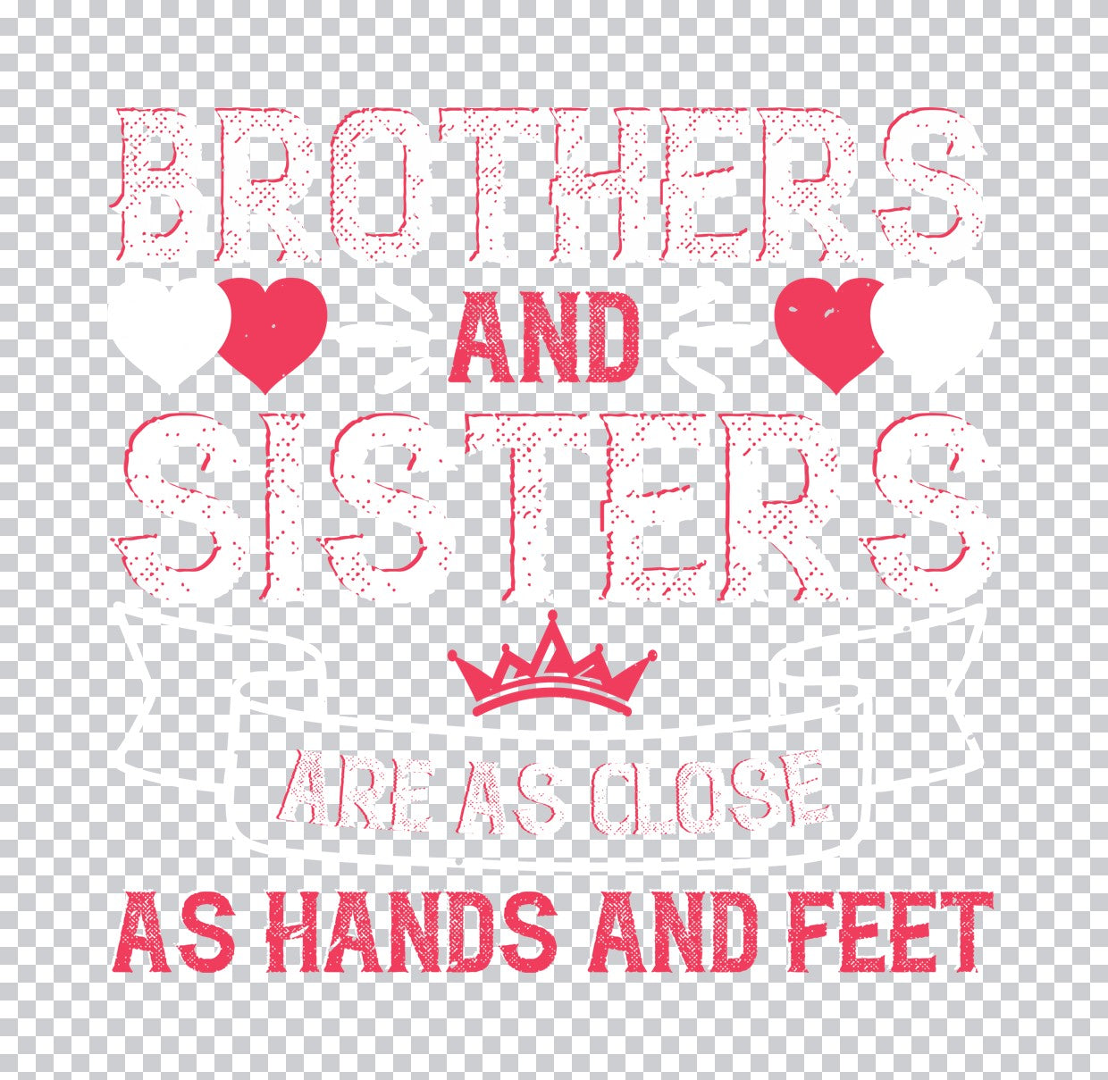 Brothers And Sisters Quote DTF Transfer