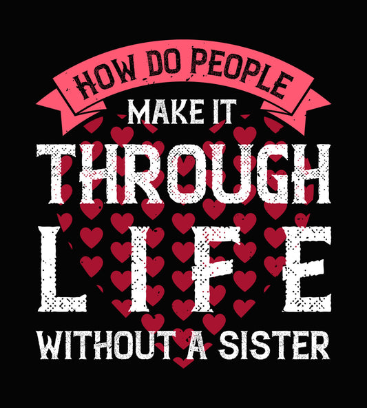 How Do People Have Sisters DTF Transfer