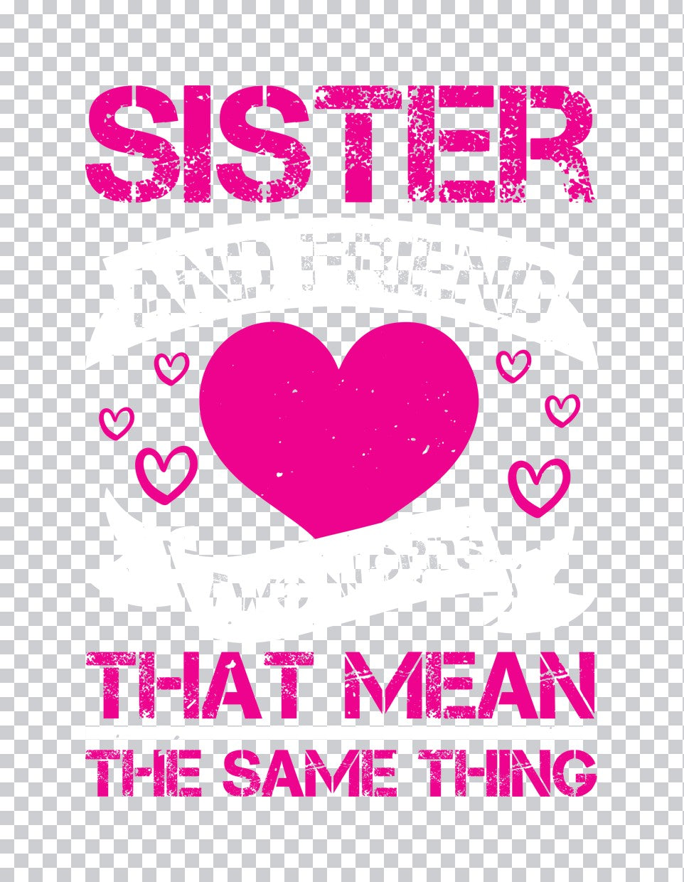 Sisters Mean The Same Thing DTF Transfer