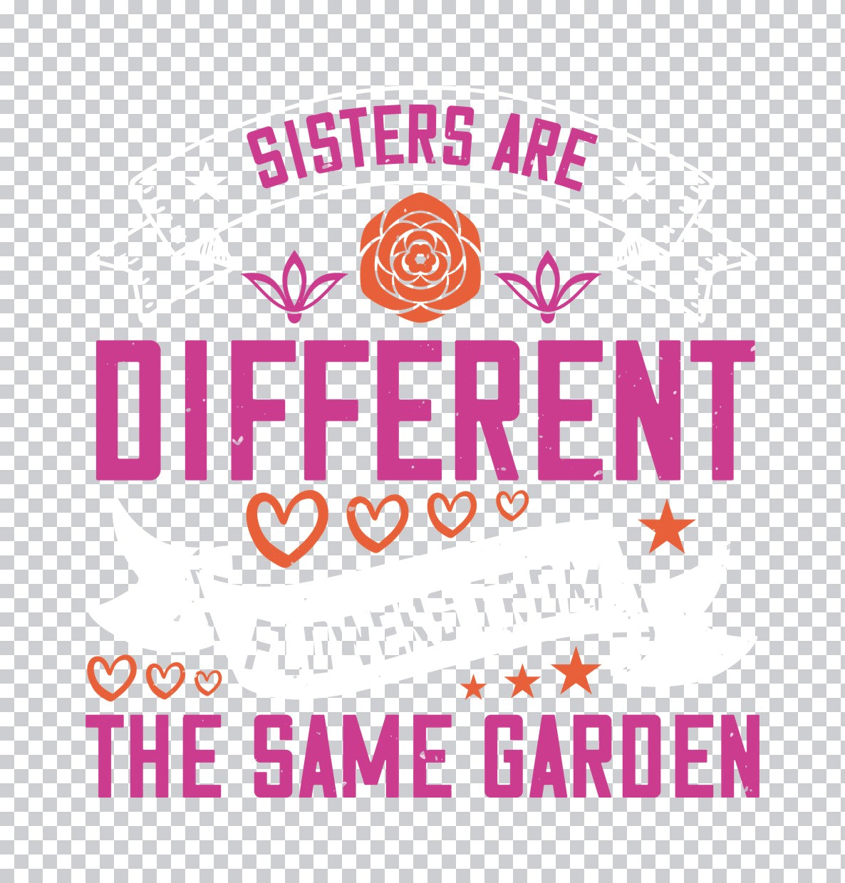 Sisters Different Same Garden DTF Transfer