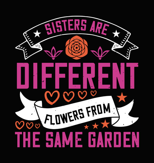 Sisters Different Same Garden DTF Transfer