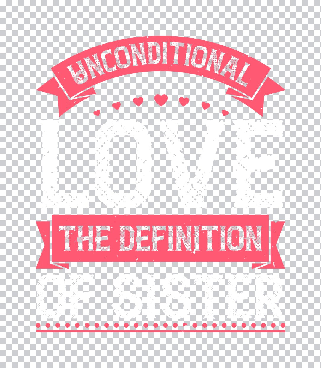 Unconditional Sister Definition DTF Transfer