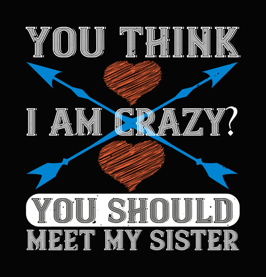 You Should Be My Sister DTF Transfer