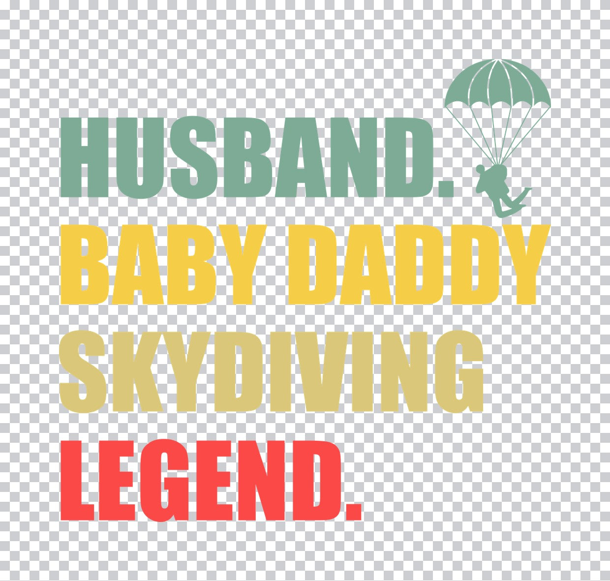 Husband Baby Daddy Skydiving Legend DTF Transfer