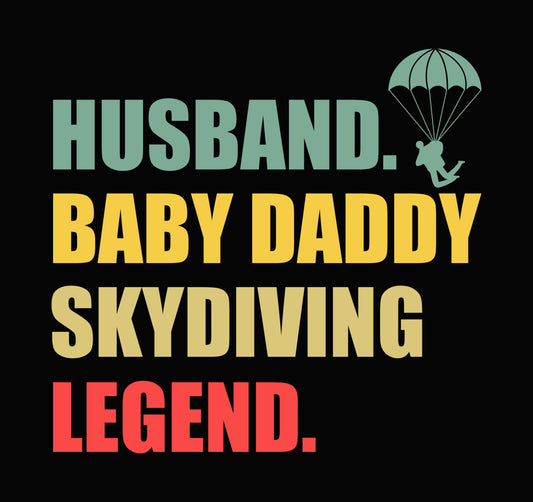 Husband Baby Daddy Skydiving Legend DTF Transfer