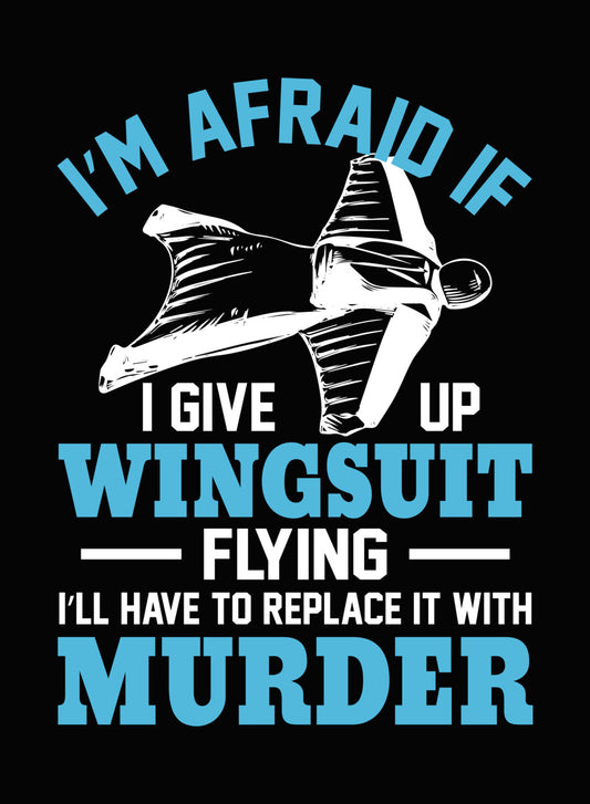 Afraid If Wingsuit Murder DTF Transfer
