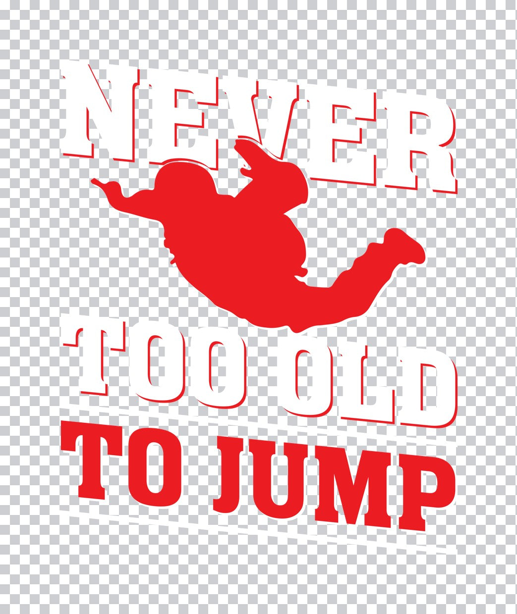 Never Too Old To Jump DTF Transfer