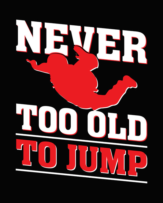Never Too Old To Jump DTF Transfer