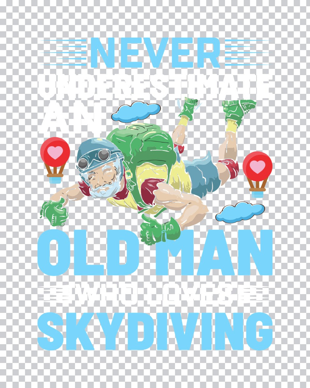 Never Too Old Man Skydiving DTF Transfer
