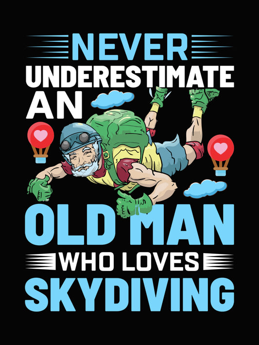 Never Too Old Man Skydiving DTF Transfer