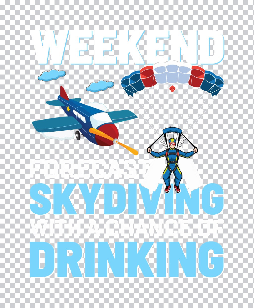 Weekend Forecast Skydiving DTF Transfer