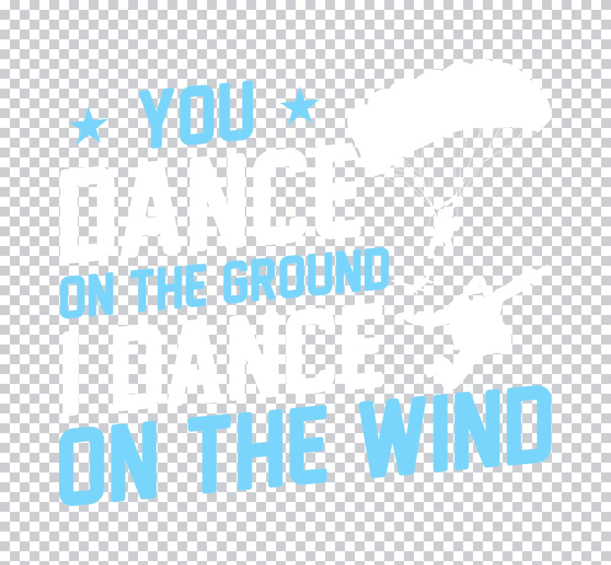 Skydiving Quote Graphic DTF Transfer