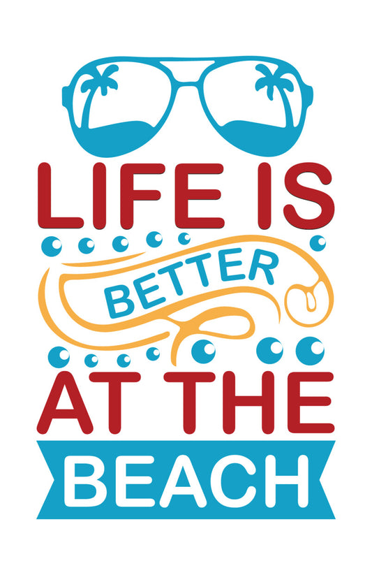 Life Is Better At The Beach DTF Transfer