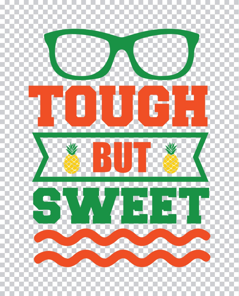 Tough But Sweet Pineapple Glasses DTF Transfer