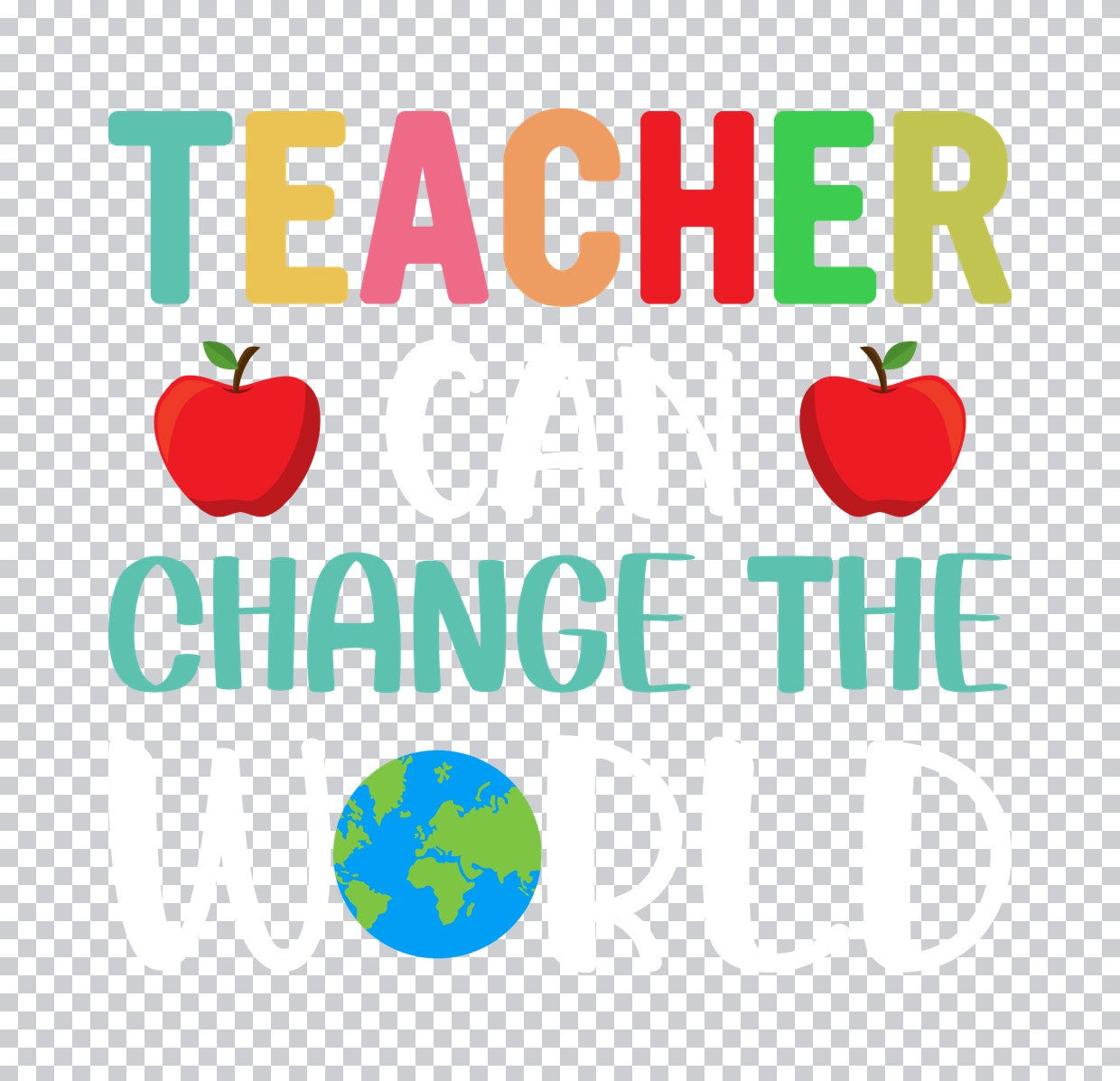 Teacher Change The World DTF Transfer