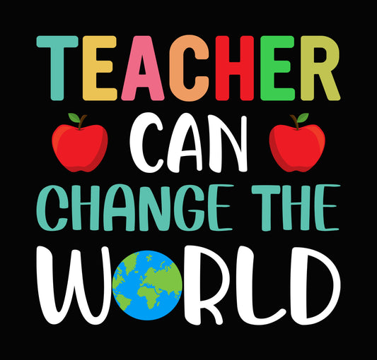Teacher Change The World DTF Transfer
