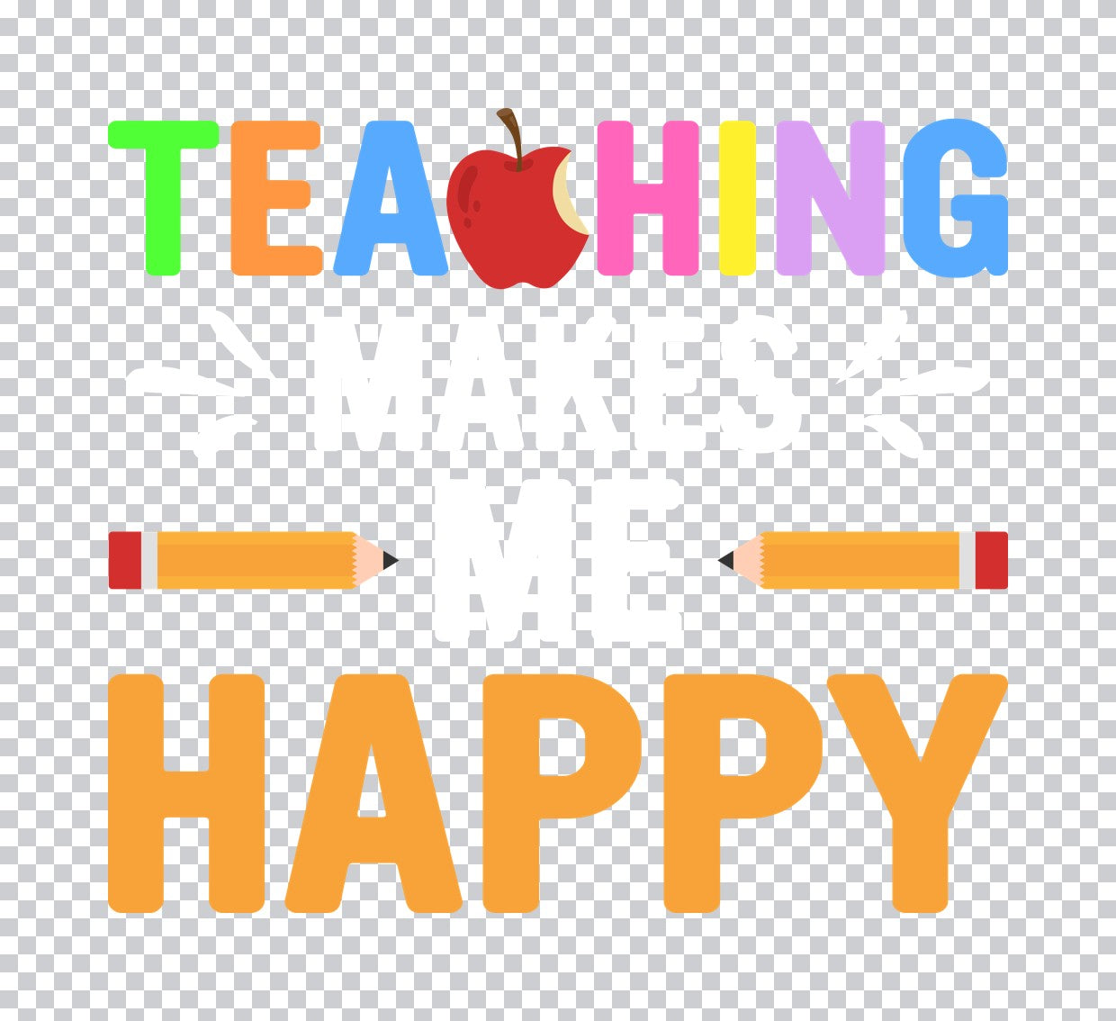 Teaching Makes Me Happy DTF Transfer