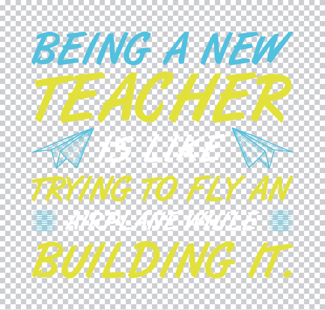 New Teacher Paper Airplane Quote DTF Transfer