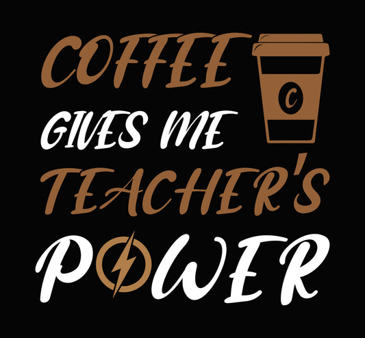 Coffee Teacher's Energy DTF Transfer