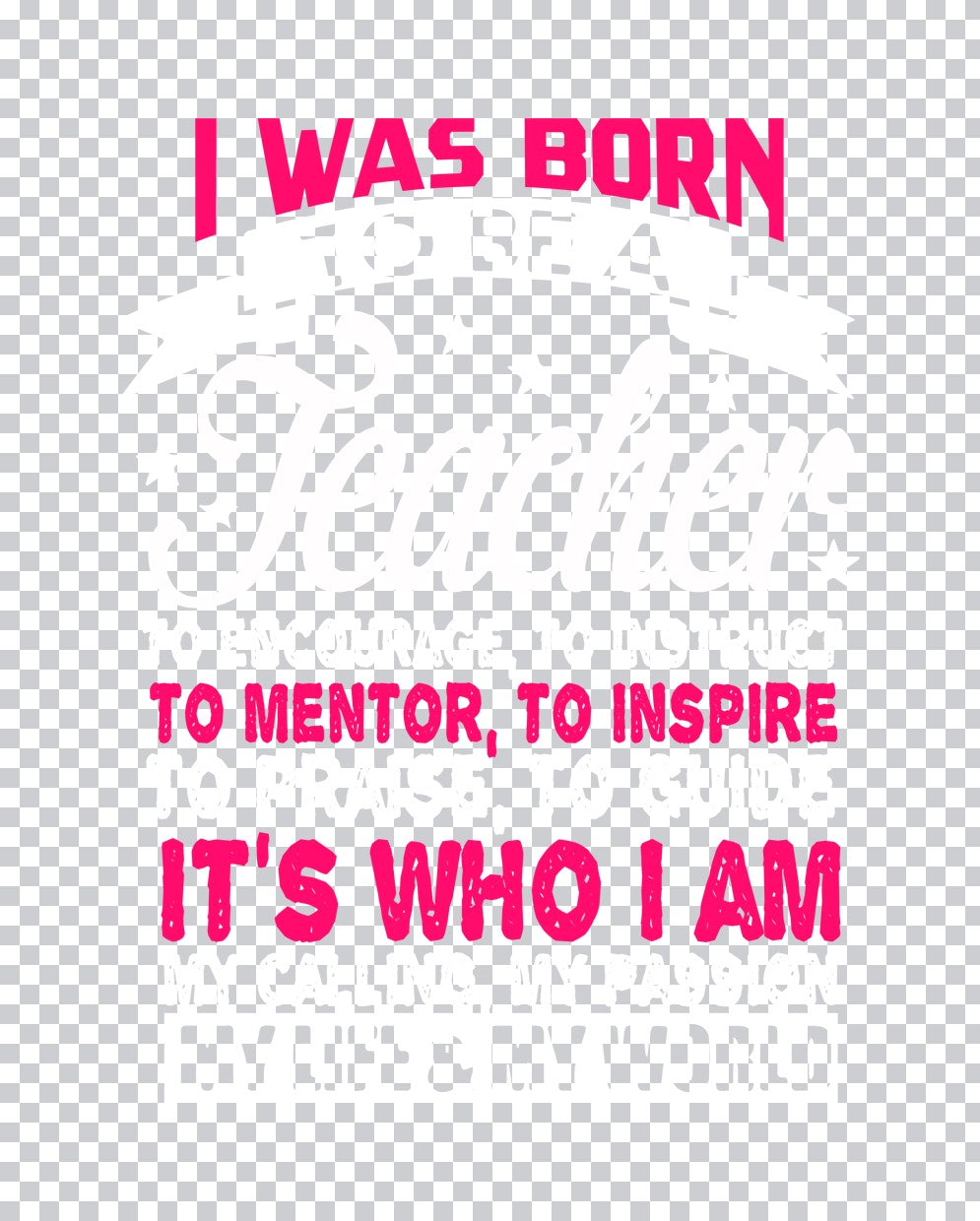 I Was Born A Teacher DTF Transfer