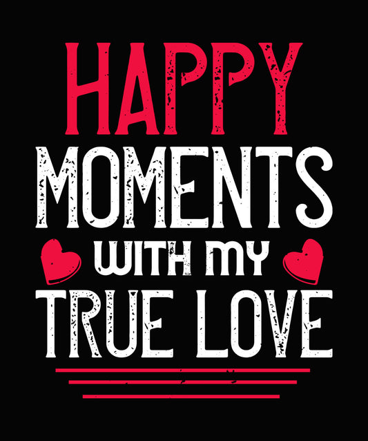 Happy Moments With True Love DTF Transfer