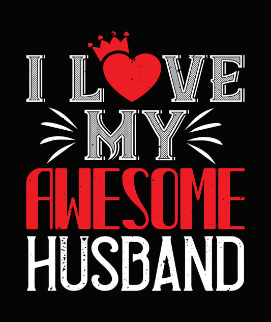I Love My Awesome Husband DTF Transfer