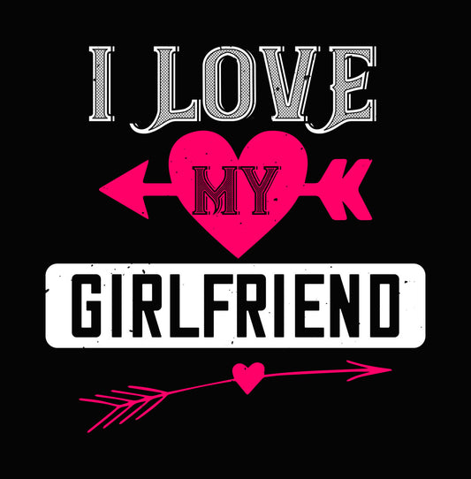 I Love My Girlfriend Heart Arrow DTF Transfer