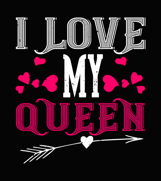 I Love My Queen DTF Transfer