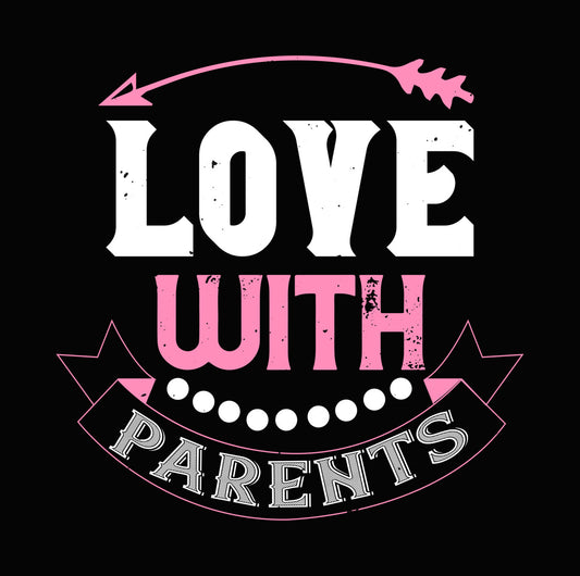 Love With Parents DTF Transfer