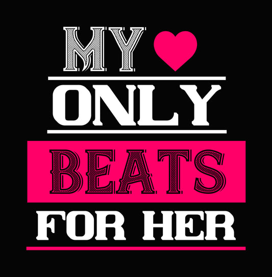 My Heart Only Beats For Her DTF Transfer
