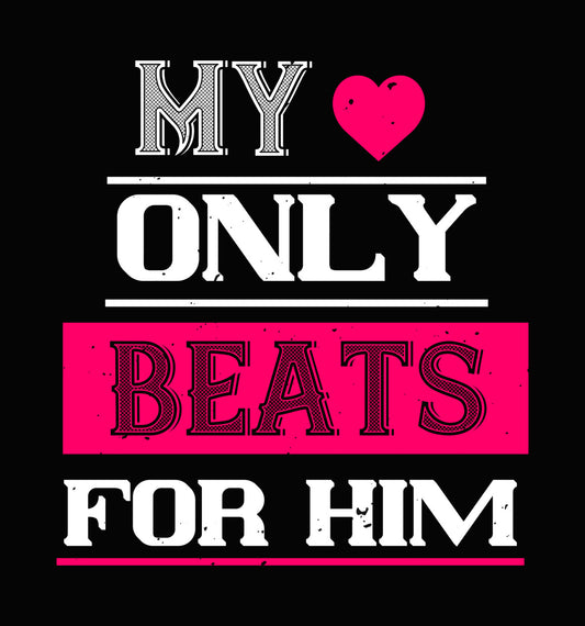 My Heart Only Beats For Him DTF Transfer