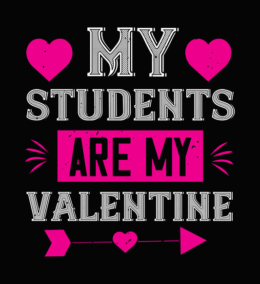 My Students Are My Valentine DTF Transfer
