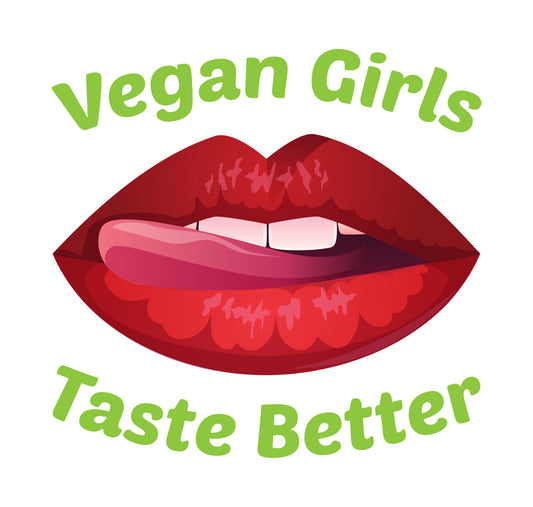 Vegan Girls Taste Better DTF Transfer