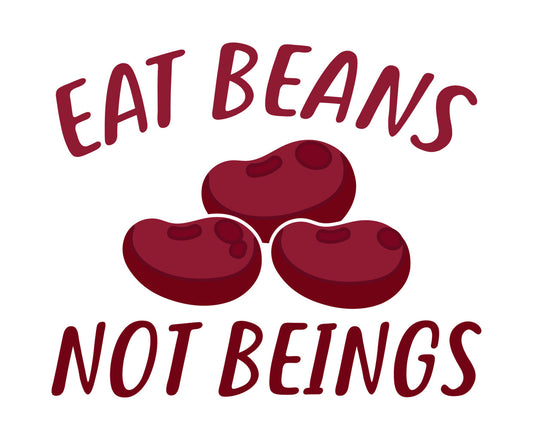 Eat Beans Not Beings DTF Transfer