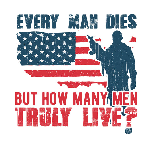 Every Man Dies Veteran DTF Transfer