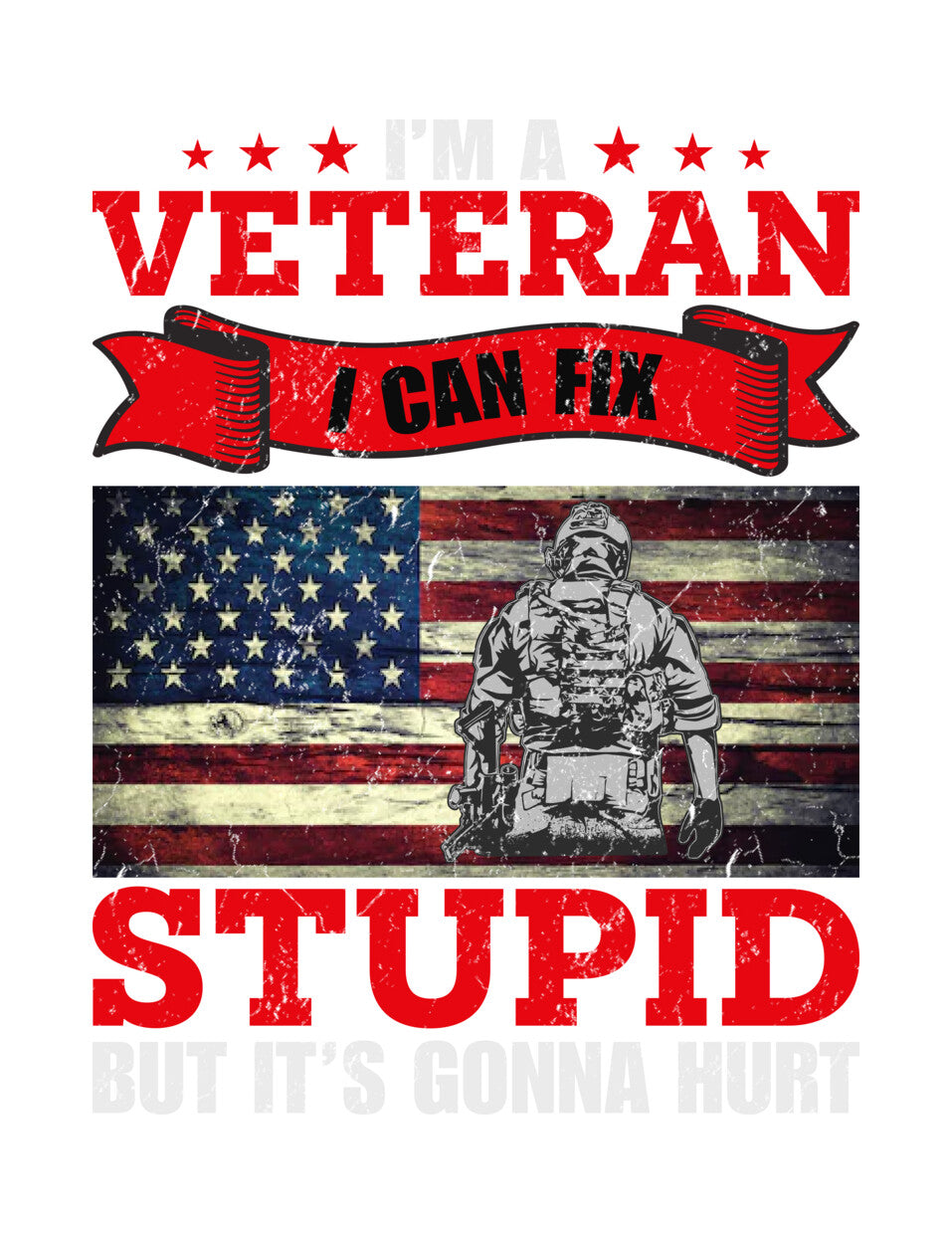 I'm A Veteran I Can Fix Stupid DTF Transfer