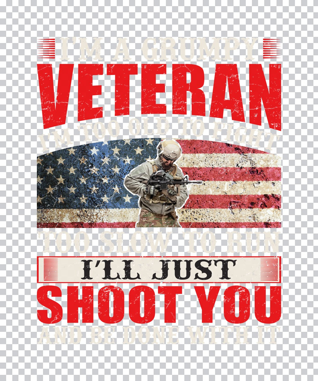 Grumpy Veteran Humor DTF Transfer