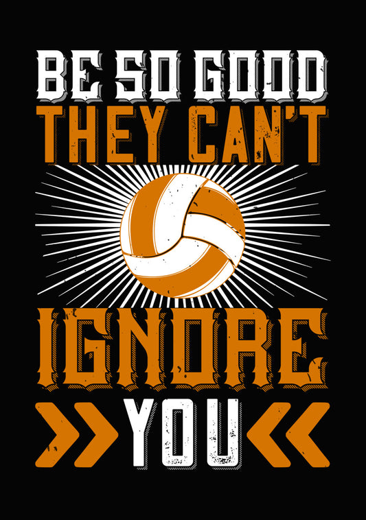 Be So Good They Can't Ignore You DTF Transfer