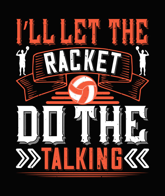 I'll Let The Racket Do The Talking DTF Transfer
