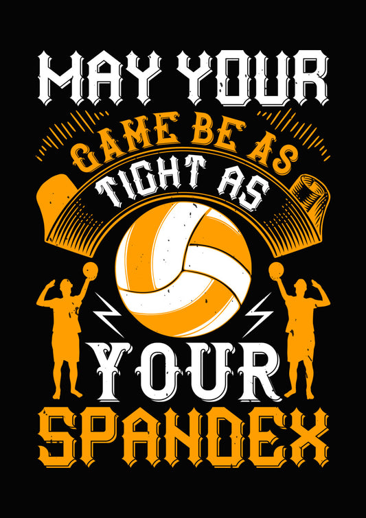 May Your Game Be As Tight As Spandex DTF Transfer