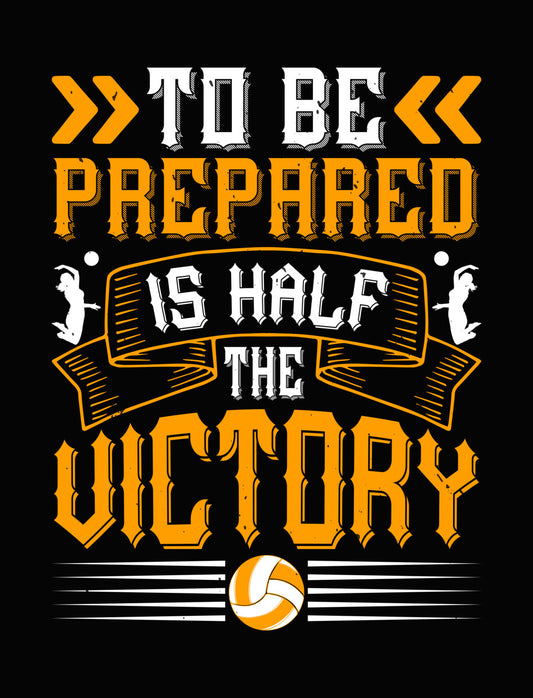Prepared Is Half The Victory DTF Transfer