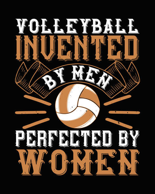 Volleyball Invented By Men Perfected By Women DTF Transfer