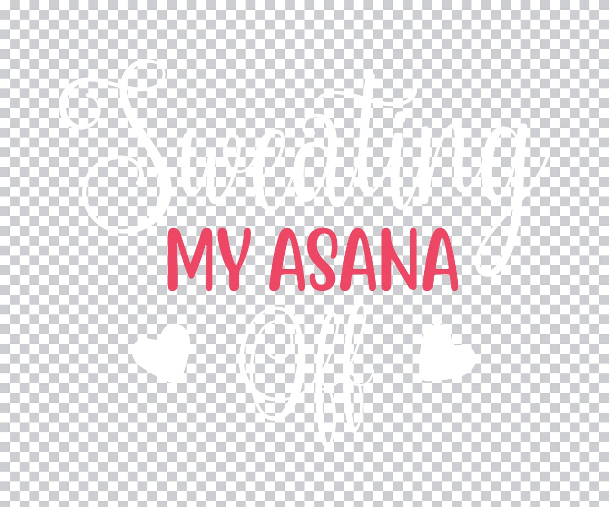 My Asana Yoga Typography DTF Transfer