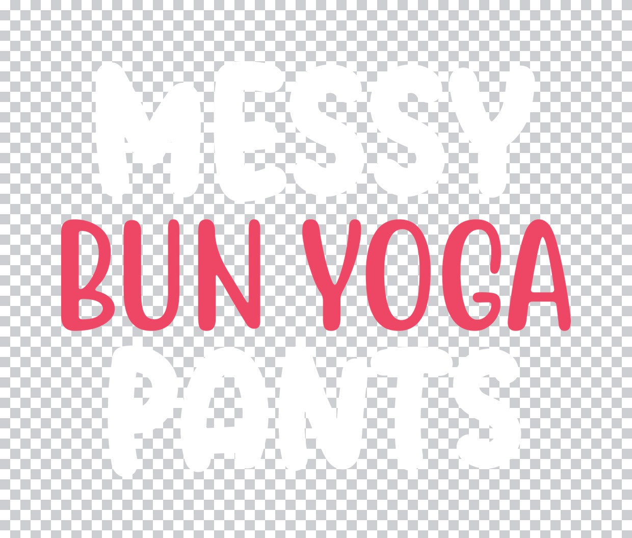 Bun Yoga Text DTF Transfer