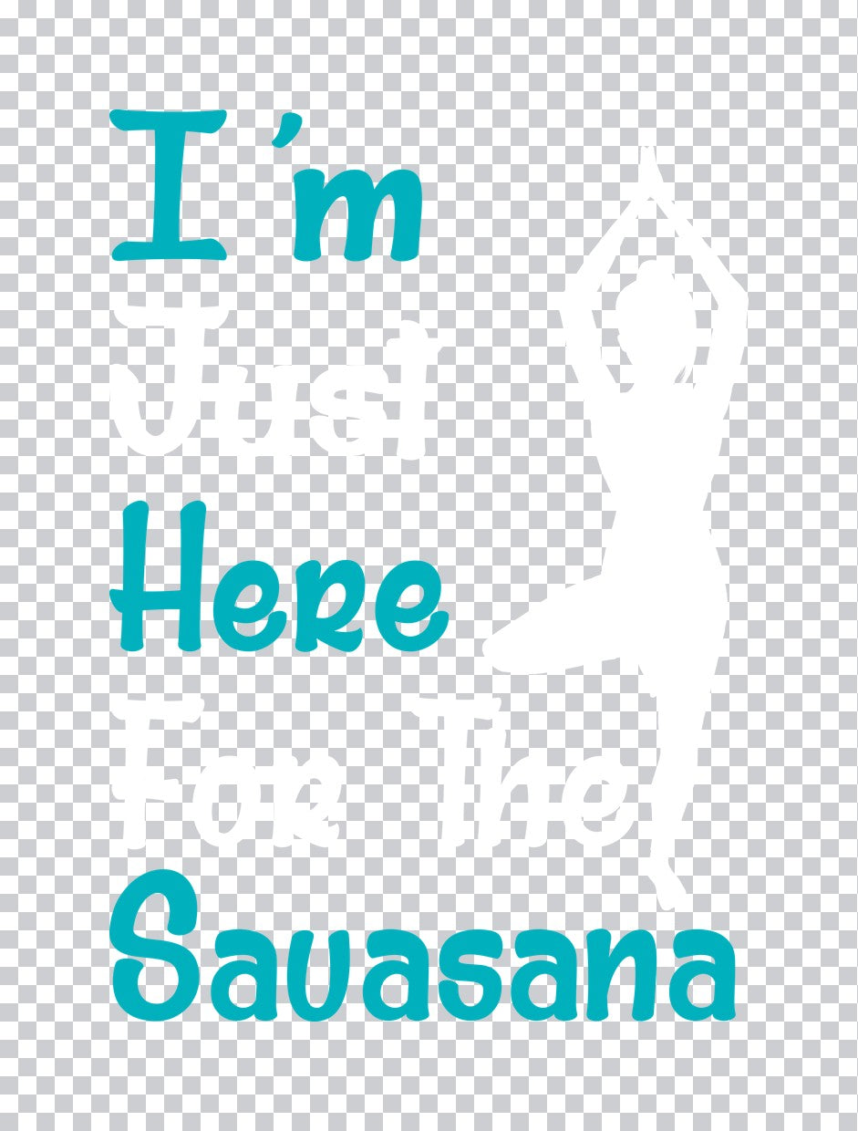 I'm Here For Savasana DTF Transfer