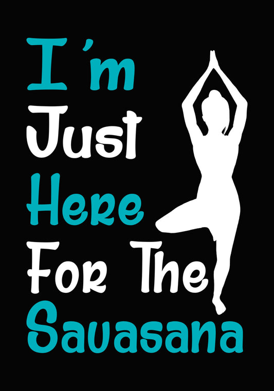 I'm Here For Savasana DTF Transfer